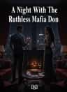 A Night With The Ruthless Mafia Don