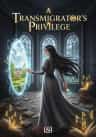 A Transmigrator’s Privilege
