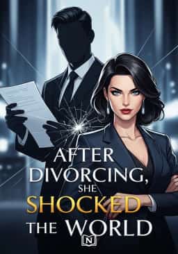 After Divorcing, She Shocked the World novel cover