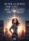 After Leaving The CEO, She Stunned The World