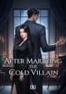 After Marrying the Cold Villain