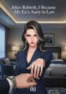 After Rebirth, I Became My Ex's Aunt-in-Law