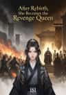 After Rebirth, She Becomes the Revenge Queen
