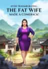After Transmigrating, The Fat Wife Made A Comeback!
