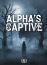 Alpha's captive