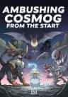 Ambushing Cosmog from the Start