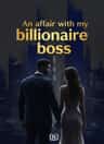 An affair with my billionaire boss 