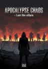 Apocalypse Chaos - I am the villain