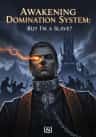 Awakening Domination System: But I'm a Slave?