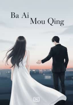 Ba Ai Mou Qing