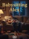 Babysitting Alex