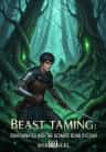 Beast Taming: Reincarnated With The Ultimate Bond System!