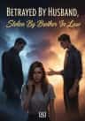 Betrayed By Husband, Stolen By Brother In Law