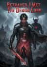 Betrayed, I Met The Demon Lord