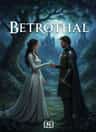 BETROTHAL