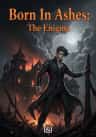 Born In Ashes: The Enigma
