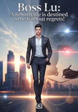 Boss Lu: A reborn life is destined to be without regrets!