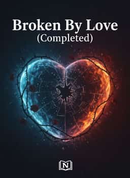 Broken By Love (Completed) novel cover