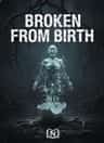 Broken From Birth