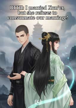 BTTH: I married Xun'er, but she refuses to consummate our marriage! novel cover