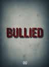 BULLIED
