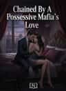 Chained By A Possessive Mafia's Love