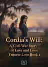 Cordia's Will: A Civil War Story of Love and Loss: Forever Love Book 1