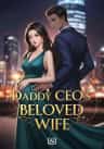 Daddy CEO's Beloved Wife
