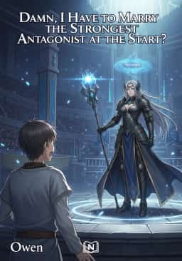 Damn, I Have to Marry the Strongest Antagonist at the Start? novel cover