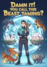 Damn it! You Call This Beast Taming?