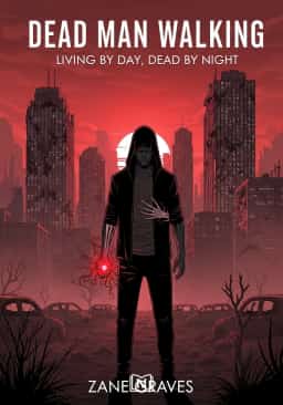 Dead Man Walking: Living By Day, Dead By Night