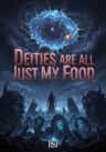 Deities Are All Just My Food