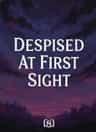 Despised At First Sight