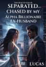 Divorced and Chased by My Alpha Billionaire Ex-Husband
