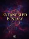 ENTANGLED ECSTASY
