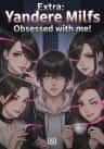 Extra: Yandere Milfs Obsessed with me!