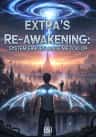 Extra's Re-awakening: System Errors Made Me Too OP