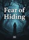 Fear of Hiding