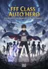FFF Class Auto Hero: The Weakest Class Turned Out To Be The Strongest?