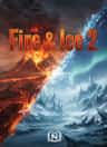 Fire & Ice 2