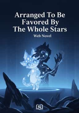 Forced To Be Favored By The Whole Stars novel cover