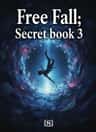 Free Fall：Secret book 3