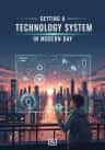 Getting a Technology System in Modern Day