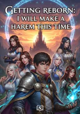 Getting reborn: I will make a harem this time.