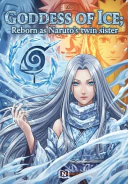 Goddess of Ice; Reborn as Naruto's twin sister
