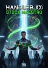 Handler XX: Stock Maestro