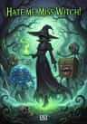 Hate me, Miss Witch!