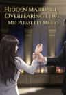 Hidden Marriage, Overbearing Love: Mr! Please Let Me Go