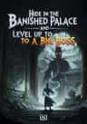Hide in the Banished Palace and Level Up To A Big Boss