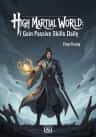 High Martial World: I Gain Passive Skills Daily